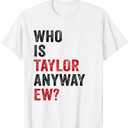 Who is Taylor Anyway Ew Girl Taylor First Name Groovy 80's T-Shirt
