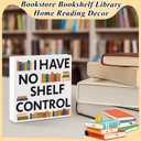 Book Desk Sign Funny Reading Decoration for Bookstore Booklovers Bookshelf Library Office Home Study Decor for Readers Nerd Bookworms Librarians White Elephant Gifts I Have No Shelf Control