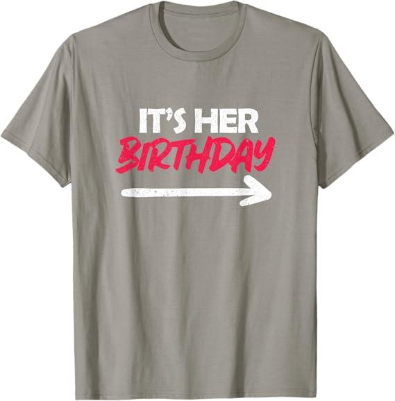 It's Her Birthday T-Shirt (Gray, M)