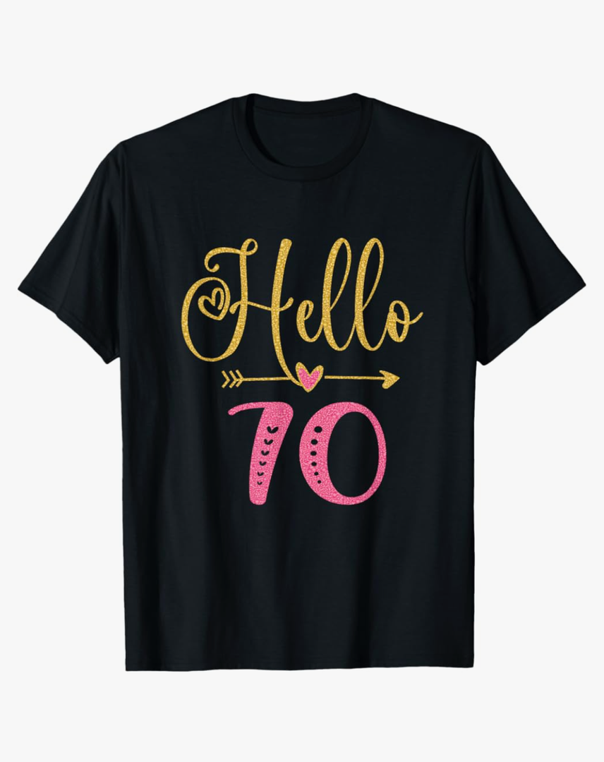 Hello 70 Years Old Women's 70th Birthday T-Shirt, Size XL