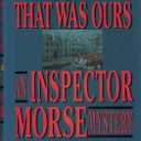 The Jewel That Was Ours (An Inspector Morse Mystery)