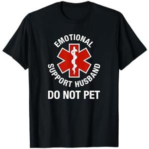Do Not Pet Emotional Support Husband Funny T-Shirt, XL