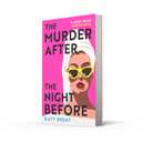 The Murder After the Night Before: From the author of How to Kill Men and Get Away With It, don’t miss this slick and utterly gripping comic crime thriller for 2025!