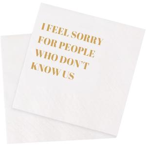Funny Cocktail Napkins 100Pcs Funny Quotes Saying Disposable Paper Party Napkins 4.5 x 4.5 Two-ply (I Feel Sorry For People Who Dont Know Us Napkins)