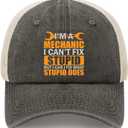 I'm A Mechanic I Can't Fix Stupid Mechanic Trucker Hat Fishing Hats AllBlack Golf Hat Gifts for Grandpa Workout Cap
