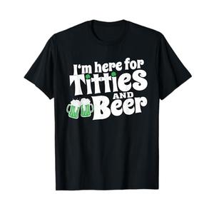 I'm Here For Titties And Beer, Funny Drinking, Beer Lovers T-Shirt, Size M