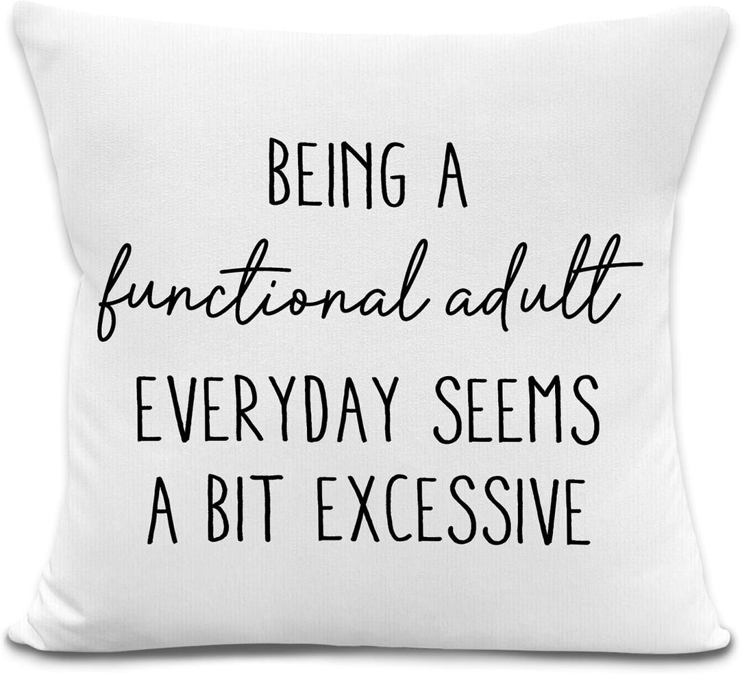 Funny Throw Pillow Covers, Sarcastic Gifts for Women Men, Being a Functional Adult Humorous Decorative Pillowcases Cushion Cases for Bedroom Living Room Decor, 18x18 Pillow Covers