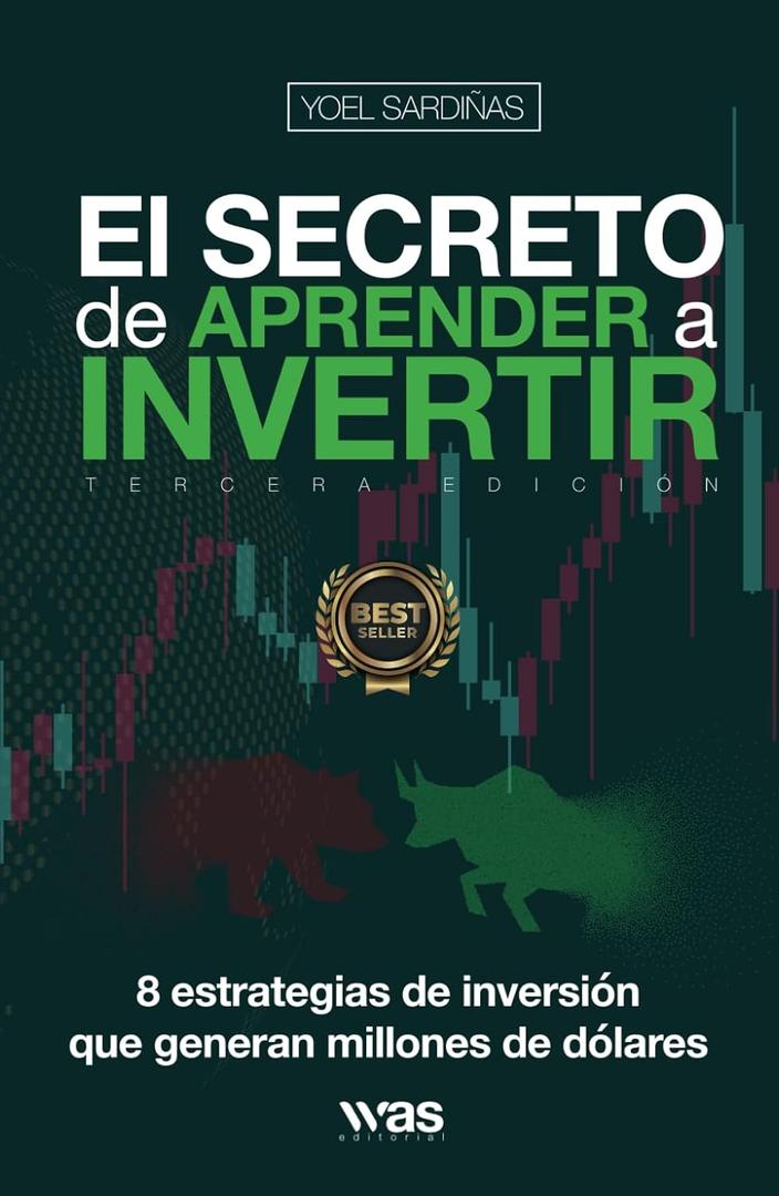 EL SECRETO DE APRENDER A INVERTIR: 8 estrategias de inversin que generan millones de dlares (Spanish Edition)