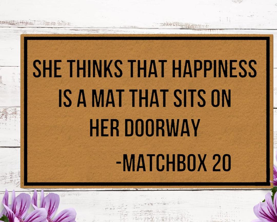 She Thinks That Happiness is a Mat That Sits on Her Doorway Welcome Decoration Doormat Kitchen New Home House Bedroom Entrance Way Area Rugs Decor Front Floor Porch Indoor/Outdoor Door Mats Gifts, Size: 30*18 Inch