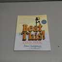 Beat This! Cookbook: Absolutely Unbeatable Knock-'em-Dead Recipes for the Very Best Dishes