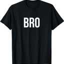 Bro T-Shirt,Small