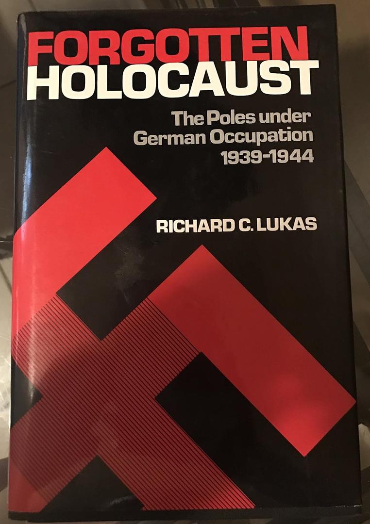 The forgotten Holocaust: The Poles under German occupation, 1939-1944,  Format: Hardcover