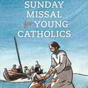 2023 Living with Christ Sunday Missal for Young Catholics: Children's Missal - Mass Book to Help Young Catholics Grow in Faith and Participate in the Mass
