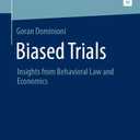 Biased Trials: Insights from Behavioral Law and Economics (konomische Analyse des Rechts | Economic Analysis of Law)
