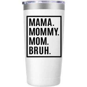 MFGNEH Mothers Day Birthday Gifts for Mom,Mom Christmas Mama Gifts from Daughter, Son,Kids,Mother Gift,Thank You Gift for Mama Mommy Bruh,Women,20oz Stainless Steel Tumbler Cup,White