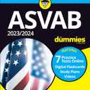 Asvab for Dummies 2023/2024: 7 Practice Tests Online, Digital Flashcards, Study Plan Videos
