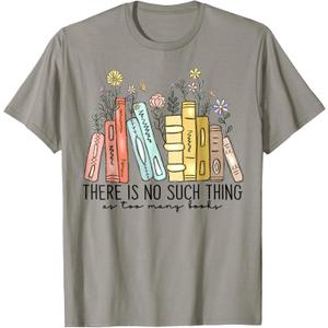 There is No Such Thing as Too Many Books T-Shirt