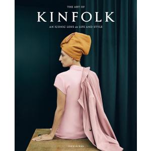 The Art of Kinfolk: An Iconic Lens on Life and Style, Hardcover