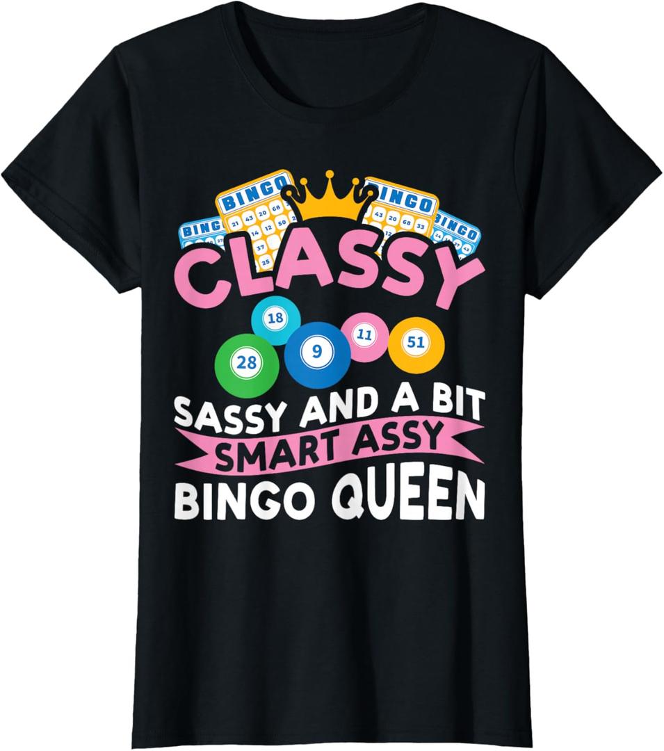 Classy Sassy And A Bit Smart Assy Bingo Queen Bingo Player T-Shirt Classy Sassy And A Bit Smart Assy Bingo Queen Bingo Player T-Shirt