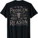 (On Back) If Problem Vintage Then You Might Be Reason Cowboy T-Shirt, S Blac