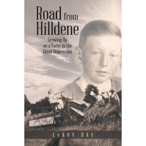 Road from Hilldene: Growing Up on a Farm in the Great Depression