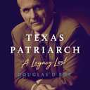 Texas Patriarch: A Legacy Lost