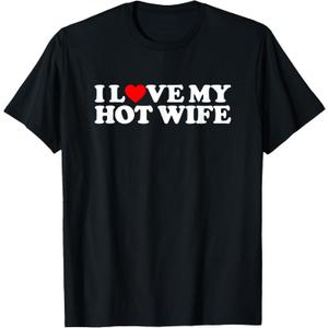 I Love My Hot Wife T-Shirt, S