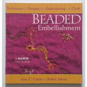 Beaded Embellishment: Techniques & Designs for Embroidering on Cloth