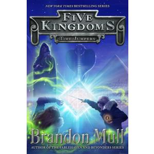 Time Jumpers (Five Kingdoms) by Brandon Mull (Author)
