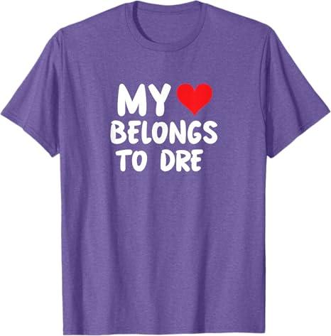 Dre - My Heart Belongs To Dre - Love T-Shirt Small