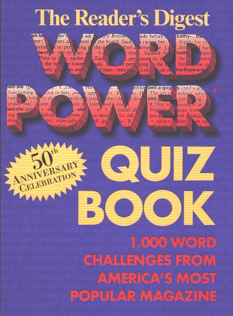 Reader's Digest Word Power Quiz Book: 1,000 Word Challenges from America's Most Popular Magazine (50th Anniversary Celebration)