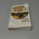 BUCKING THE SUN : A Novel