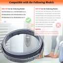 Upgraded DC97-16140P DC97-19755A Washer Door Boot Seal Compatible with Samsung Washing Machine Door Bellow Boot Gasket Replaces AP6002538 PS11735181 EAP11735181