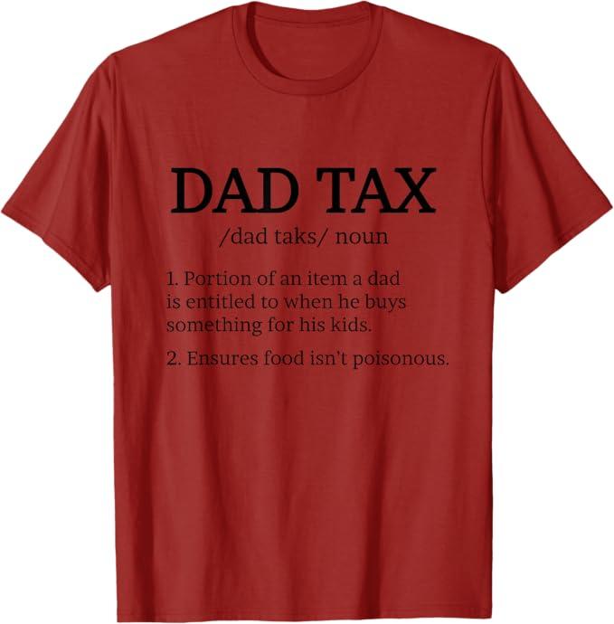 Dad Tax T Shirt, Dad Tax Shirts for Men, Dad Tax Definition T-Shirt L