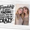 Friendship Gifts for Women Friends,Your Kind of Crazy,Fits 4x6 Wooden Photo Frames for Wall Table Display (red)