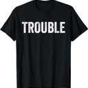 Where I Go Trouble Follows Funny Matching Couples Humor T-Shirt, Medium