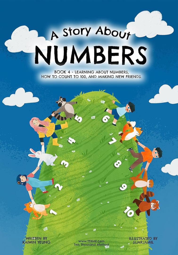 A Story About Numbers: Book 4 - Learning about numbers, how to count to 100, and making new friends
