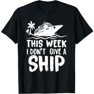 This Week I Dont Give a Ship Cruise Trip Vacation Funny T-Shirt S