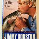 Caught Me a Big'Un...and Then I Let Him Go!: Jimmy Houston's Bass Fishing Tips 'N' Tales