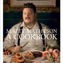 Matty Matheson: A Cookbook, Hardcover