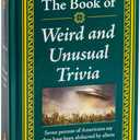 The Book of Weird and Unusual Trivia: Big Book of Bizarre Facts & Stories | Hardcover Gift for Trivia Buffs, Curious Minds, Adults, Dad & Knowledge Seekers,
Hardcover – December 1, 2014