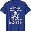 Mens Funny Cruise Pirate Show Me That Booty Cruise Vacation Shirt (3XL, Blue)