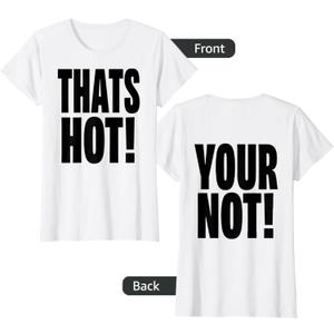 Thats Hot Your Not Tee Front and Back Print Y2K Slogan Women T-Shirt Large Youth