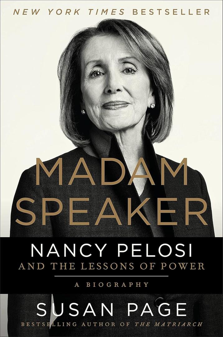 Madam Speaker: Nancy Pelosi and the Lessons of Power