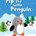 Pip the Little Penguin (An Alphaprints picture book)