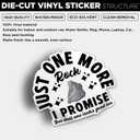 4 x Just One More Rock I Promise Motivational Funny Stickers, Vinyl Decal Sticker for Merchandise Accessories Hydroflask Water Bottle Stickers, Decor Gifts Idea for Adults Ladies Teens, Size 4"