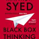 Black Box Thinking: The Surprising Truth About Success