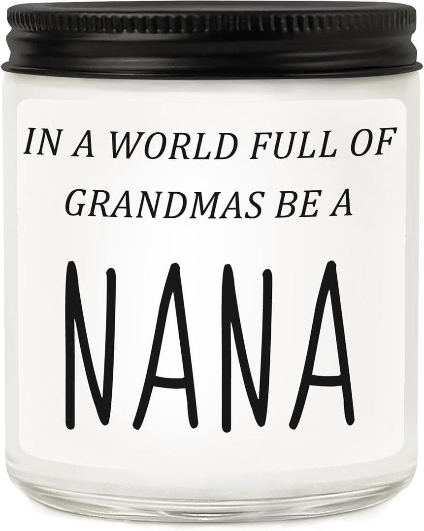 Nana Gifts from Granddaughter Grandson, Funny Mothers Day Birthday Gift for Nana, Christmas Scented Candles- in A World Full of Grandmas Be a Nana