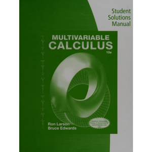 New-Student Solutions Manual for Larson/Edwards's Multivariable Calculus, 10th