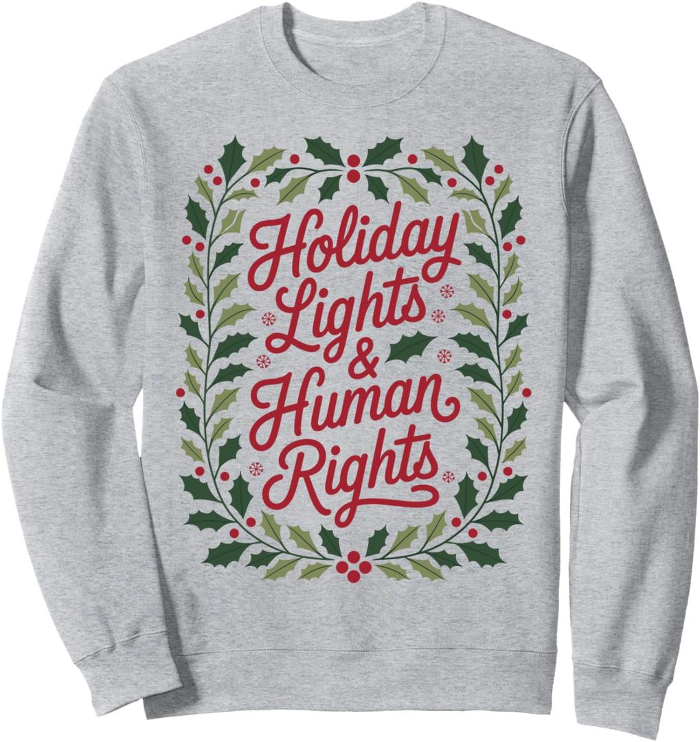 Holiday Lights and Human Rights Christmas Activist Sweatshirt S